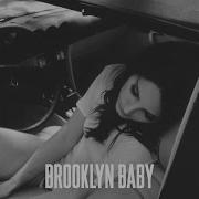 Brooklyn Baby By Lana Del Rey