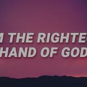 I Am The Righteous Hand Of God