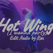 Hot Wings I Wanna Party Rio Edit Audio