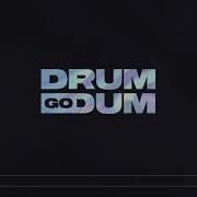 Drum Go Dum Kda