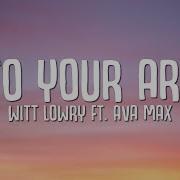 Witt Lowry Ava Max Into Your Arms Lyrics And Into Your Arms Tonight