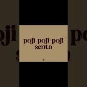 Poji Poji Poji Senta