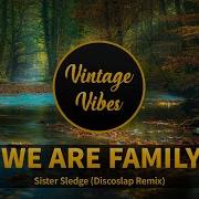 Sister Sledge We Are Family Discoslap Remix