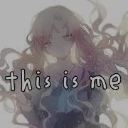 Nightcore This Is Me Lyrics