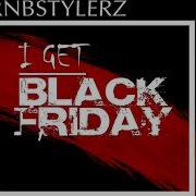 I Get Black Friday Rnbstylerz