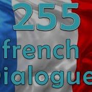 Parler Français Couramment 255 Dialogues Simples En Francais Part 1