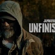 Jamwayne Unfinished Official Video