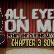 Bendy And The Ink Machine Or3O All Eyes On Me Rus Cover By Fortex