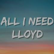 Lloyd All I Need Tik Tok