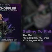 Sailing To Philadelphia Mark Knopfler Down The Road Wherever Tour