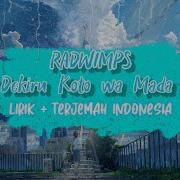 Radwimps Ai Ni Dekiru Koto Wa Mada Aru Kai Lirik Terjemahan