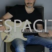 Despacito Luis Fonsi Ft Daddy Yankee Electric Guitar Cover