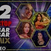 52 Non Stop Dilbar Dilbar Remix By Kedrock Sd Style Super Hit Songs Collection 2018 T Series