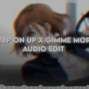 Gimme More X Step On Up Edit Audio