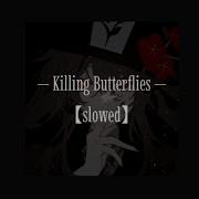 Meme Killing Butterflies Slowed