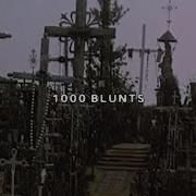 1000 Blunts