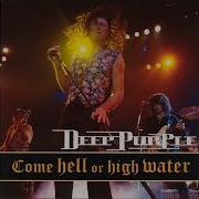 Deep Purple Come Hell Or High Water Live 1993