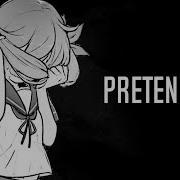 Nightcore Pretending Lyrics