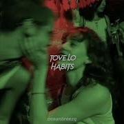 Tove Lo Habits Sped Up Reverb