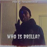 Drilla Who Is Drilla