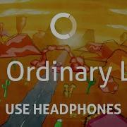 My Ordinary Life 8D