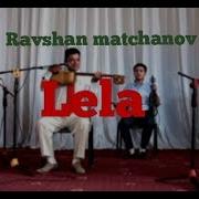 Ravshan Matchonov Leyla