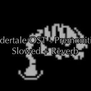 Undertale Ost Premonition Slowed Reverb