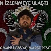 Osmanlı Savaş Marşı Remix 2