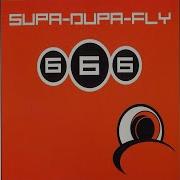 666 Supa Dupa Fly 2001