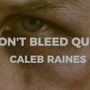 I Don T Bleed Quiet