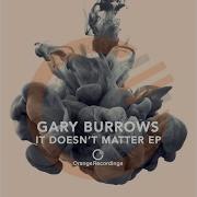 Gary Burrows It Doesn T Matter