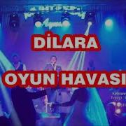 Dilara Oyun Havası