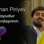 Punhan Piriyev Toyudur Qardaşımın