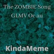 The Zombie Song Glmv Oc Au