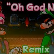 Oh God No Fnf Remix