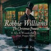 Robbie Williams And Poppa Pete It S A Wonderful Life