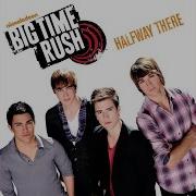 Big Time Rush Halfway There