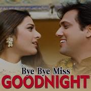 Good Night Bye Bye