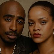 2Pac Ft Rihanna Mama I Love You 2025