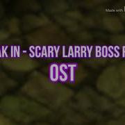 Break In Ost Scary Larry