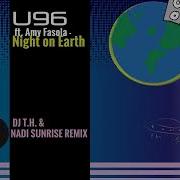 U96 Night On Earth Feat Amy Fasola Dj T H Nadi Sunrise Remix