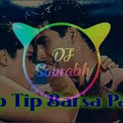 Tip Tip Barsa Pani Dj Remix Song