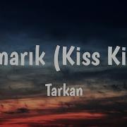 Tarkan Kiss Kiss Simarik