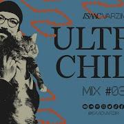 Ultra Chill Mix Episode 3 Isaac Varzim