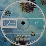 Svet Hold On Me Tosel Hale Remix