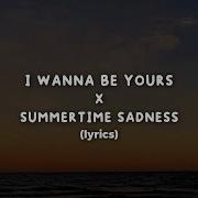 Summertime Sadness Lana Del Rey X I Wanna Be Yours Arctic Monkeys Tiktok