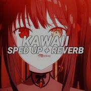 Kawaii Tatarka Sped Up Reverb