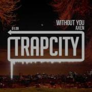 Axen Without You