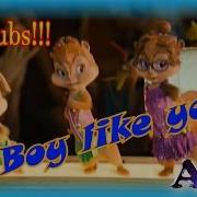 Chipettes Boy Like You