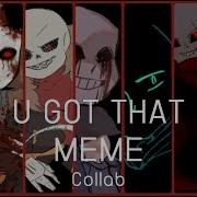 U Got That L Badguys Sans L Meme Big Collab